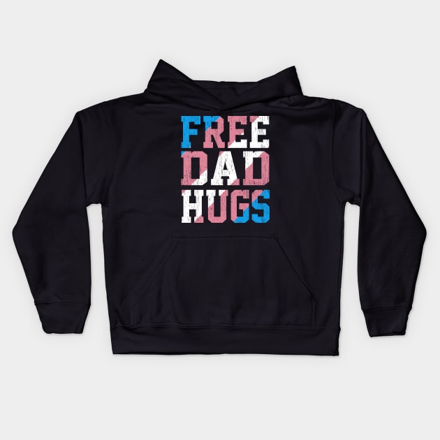 Rainbow Transgender LGBT Pride love Distressed Free Dad Hugs Kids Hoodie by Ffree Dad hugs shirt for pride month LGBT